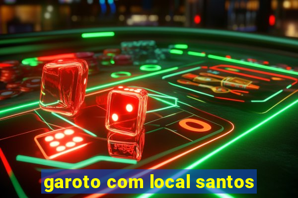 garoto com local santos